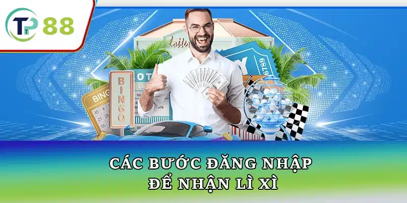 Hình ảnh minh họa các bước nhận lì xì khi đăng nhập TP88 với giao diện thân thiện và phần thưởng hấp dẫn