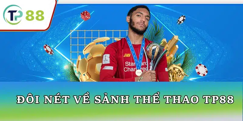 Đôi nét về sảnh Thể thao TP88